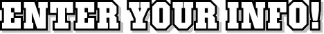 Enter your info!
